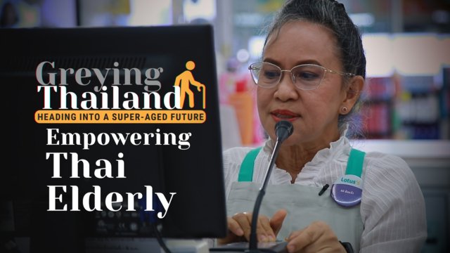 Greying Thailand: Empowering Thai elderly