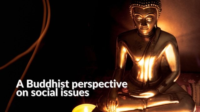 A Buddhist perspective on social issues