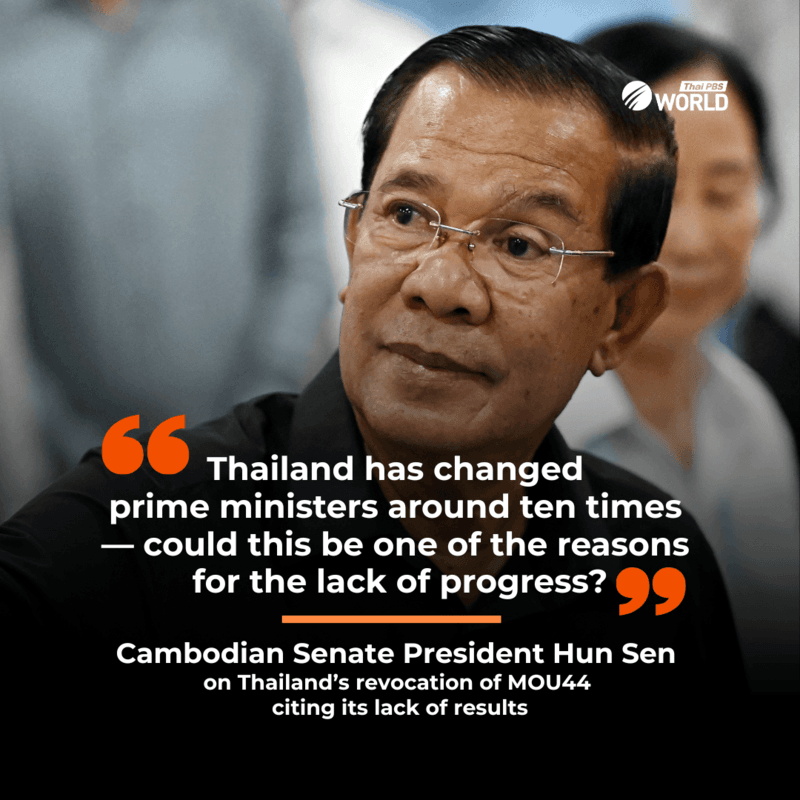Cambodian Senate President Hun Sen on Thailand’s revocation of MOU44 citing its lack of results.