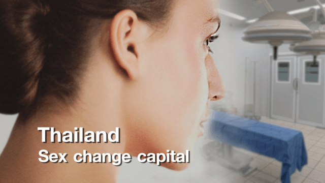 Thailand - Sex change capital Thailand - Sex change capital